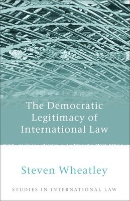 The Democratic Legitimacy of International Law 1