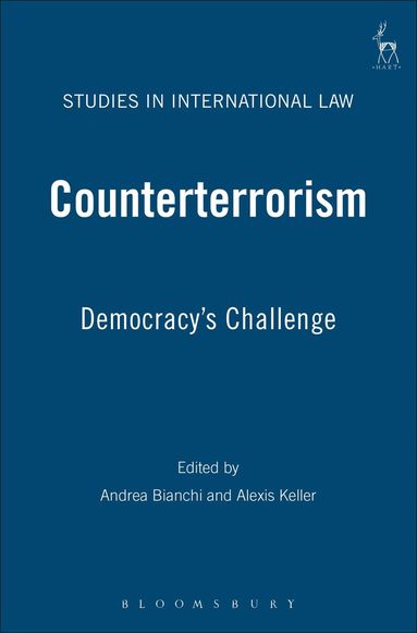 Andrea Bianchi, Alexis Keller - Counterterrorism: Democracy’s Challenge, Inbunden