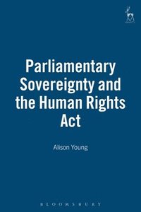 bokomslag Parliamentary Sovereignty and the Human Rights Act