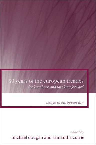 Michael Dougan, Samantha Currie - 50 Years of the European Treaties, Häftad