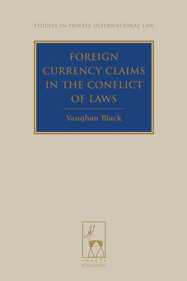 Vaughan Black, Paul Beaumont - Foreign Currency Claims in the Conflict of Laws, Inbunden