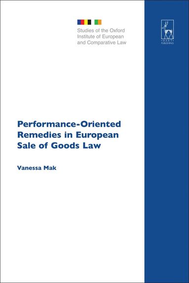 Vanessa Mak, Matthew Dyson - Performance-Oriented Remedies in European Sale of Goods Law, Inbunden