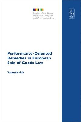 Performance-Oriented Remedies in European Sale of Goods Law 1