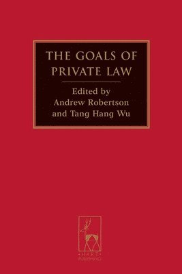 Andrew Robertson, Robertson, Andrew Robertson, Hang Wu Tang, Professor Andrew (University of Melbourne) Robertson - Goals of Private Law, Inbunden