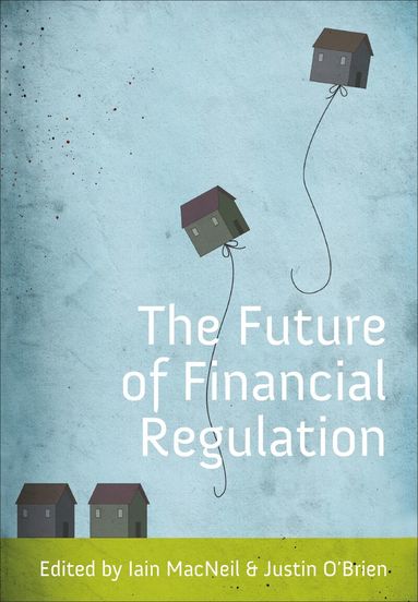 Iain G MacNeil, Justin O'Brien - Future of Financial Regulation, Häftad
