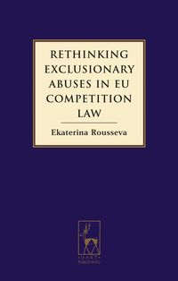 bokomslag Rethinking Exclusionary Abuses in EU Competition Law