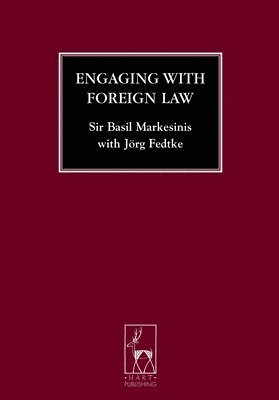 Basil S Markesinis, Jörg Fedtke, Jorg Fedtke, Basil S. Markesinis - Engaging with Foreign Law, Häftad