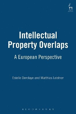 Estelle Derclaye, Matthias Leistner, UK) Derclaye, Estelle (University of Nottingham - Intellectual Property Overlaps, Inbunden