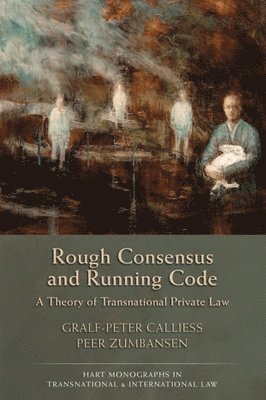 Gralf-Peter Calliess, Peer Zumbansen, Gralf-Peter Callies, Craig Martin Scott - Rough Consensus and Running Code, Inbunden