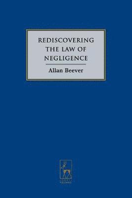 Rediscovering the Law of Negligence 1