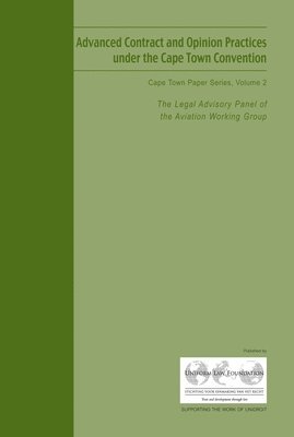 Advanced Contract and Opinion Practices under the Cape Town Convention, Volume 2 1