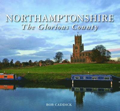 Northamptonshire - The Glorious County 1