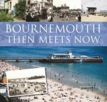 bokomslag Bournemouth Then Meets Now