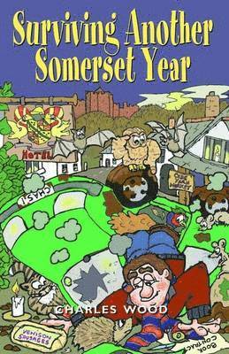 Charles Wood - Surviving Another Somerset Year, Inbunden