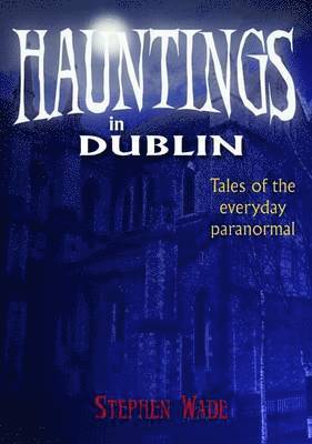 bokomslag Hauntings in Dublin