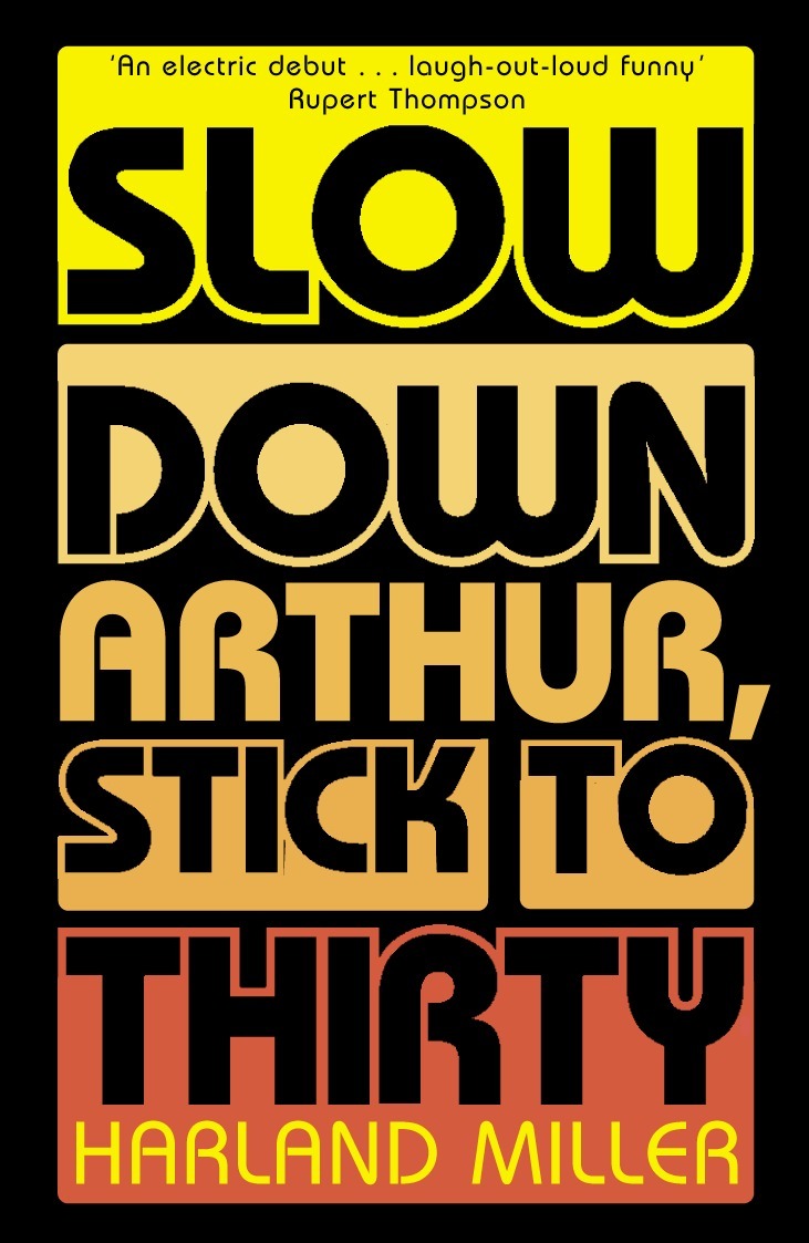Harland Miller - Slow Down Arthur, Stick to Thirty, Häftad