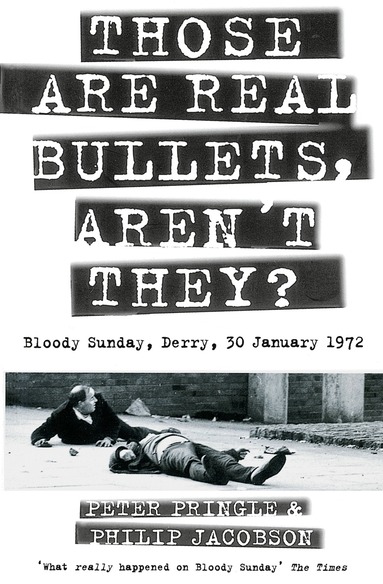 Peter Pringle, Philip Jacobson - Those Are Real Bullets, Aren’t They?, Häftad