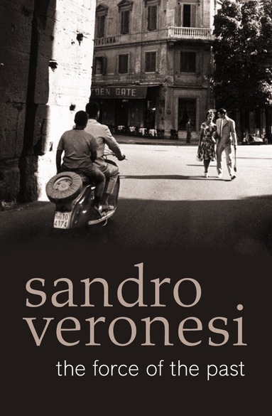 Sandro Veronesi - Force of the Past, Häftad