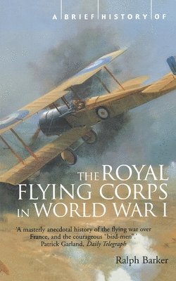 bokomslag A Brief History of the Royal Flying Corps in World War One
