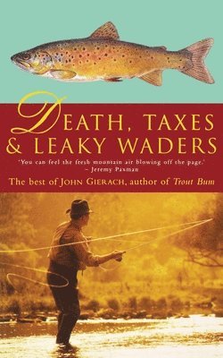 Death, Taxes, and Leaky Waders 1