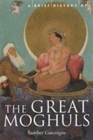 Bamber Gascoigne - Brief History of the Great Moghuls, Häftad