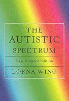 Lorna Wing - The Autistic Spectrum 25th Anniversary Edition, Häftad