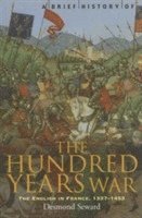 Desmond Seward - Brief History of the Hundred Years War, Häftad