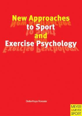 Reinhard Stelter, Kirsten Kaya Roessler - New Approaches to Sport and Exercise Psychology, Häftad