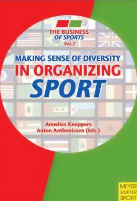Annelies Knoppers, Anton Anthonissen - Making Sense of Diversity in Organizing Sport, Häftad