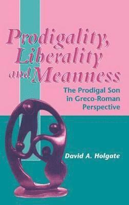 Prodigality, Liberality and Meanness 1