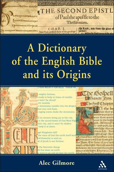 Alec Gilmore - Dictionary of the English Bible and its Origins, Häftad