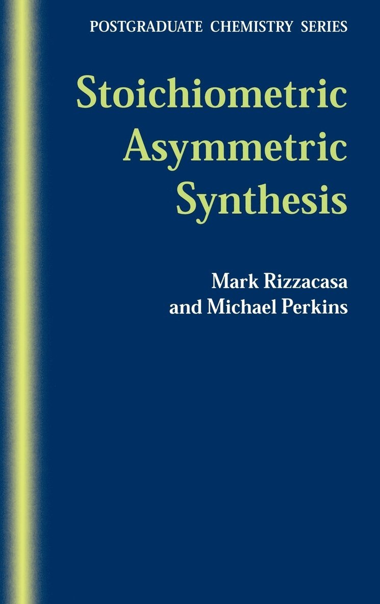 Stoichiometric Asymmetric Synthesis 1