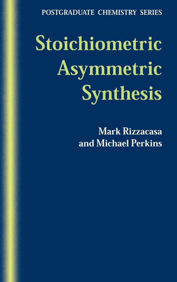 Mark Rizzacasa, Michael Perkins, Rizzacasa, Perkins - Stoichiometric Asymmetric Synthesis, Inbunden