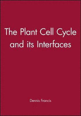 The Plant Cell Cycle and its Interfaces 1