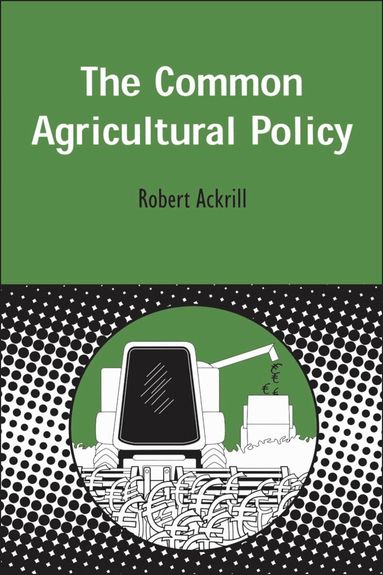 Robert Ackrill - Common Agricultural Policy, Häftad