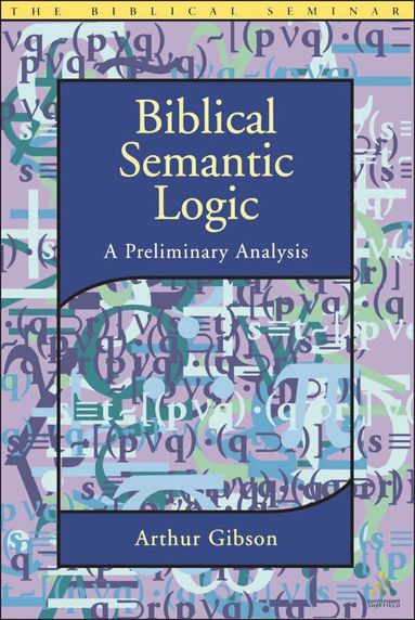 Arthur Gibson - Biblical Semantic Logic, Häftad