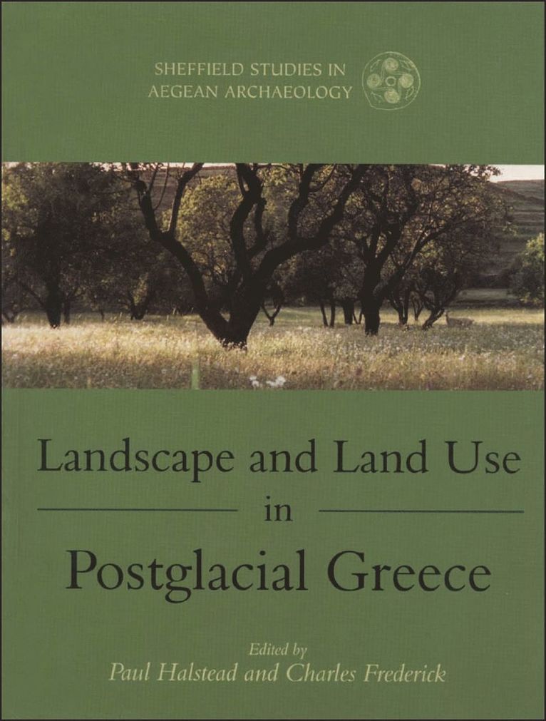 Landscape and Land Use in Postglacial Greece 1