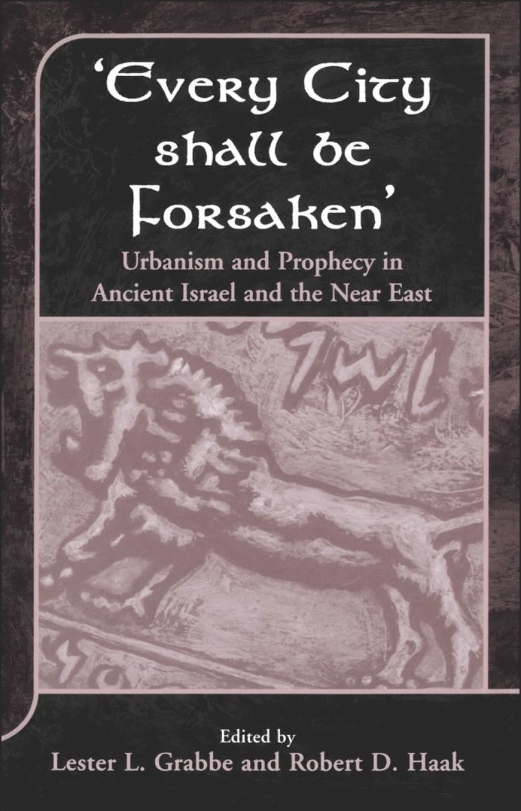 Lester L. Grabbe, Robert D. Haak - Every City Shall Be Forsaken', Inbunden