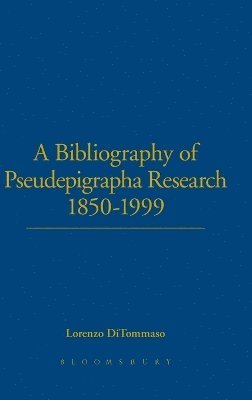 Lorenzo DiTommaso, Canada) DiTommaso, Lorenzo (Concordia University, Lorenzo Ditommaso, Lester L. Grabbe - Bibliography of Pseudepigrapha Research 1850-1999, Inbunden