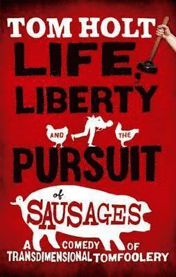 Life, Liberty And The Pursuit Of Sausages 1
