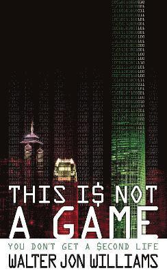 Walter Jon Williams - This Is Not A Game, Häftad