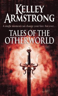 Kelley Armstrong - Tales Of The Otherworld, Häftad
