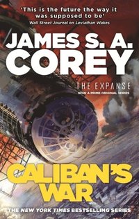 bokomslag Caliban's War: Book 2 of the Expanse (now a major TV series on Netflix)