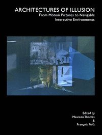 bokomslag Architectures of Illusion : From Motion Pictures to Navigable Interactive Environments