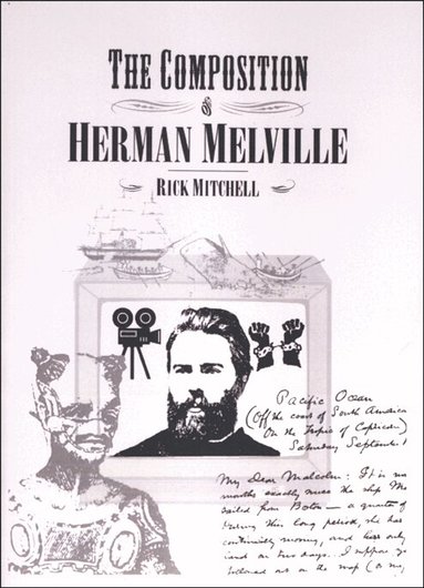 Rick Mitchell - The Composition of Herman Melville, Häftad