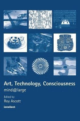 Art, Technology, Consciousness 1