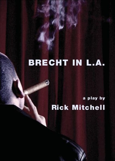 Rick Mitchell - Brecht in L.A., Häftad
