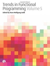 bokomslag Trends in Functional Programming Volume 5