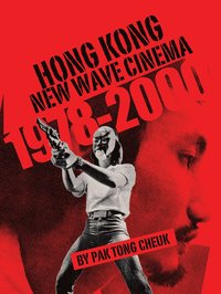 bokomslag Hong Kong New Wave Cinema (1978-2000)