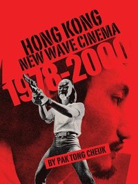 bokomslag Hong Kong New Wave Cinema (19782000)